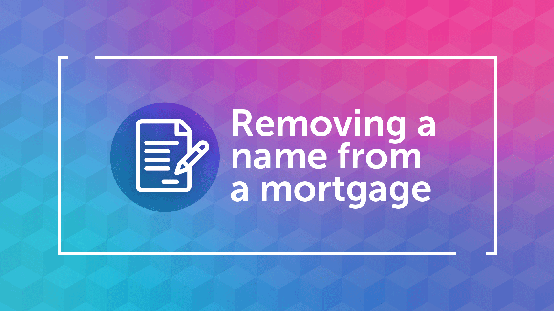 Removing a Name From a Mortgage in Essex