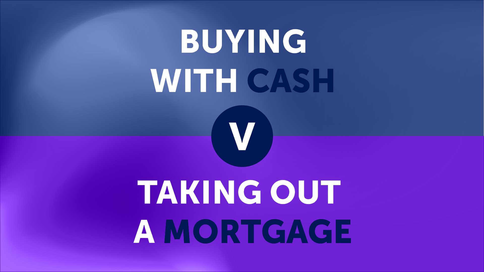 Cash vs Mortgage